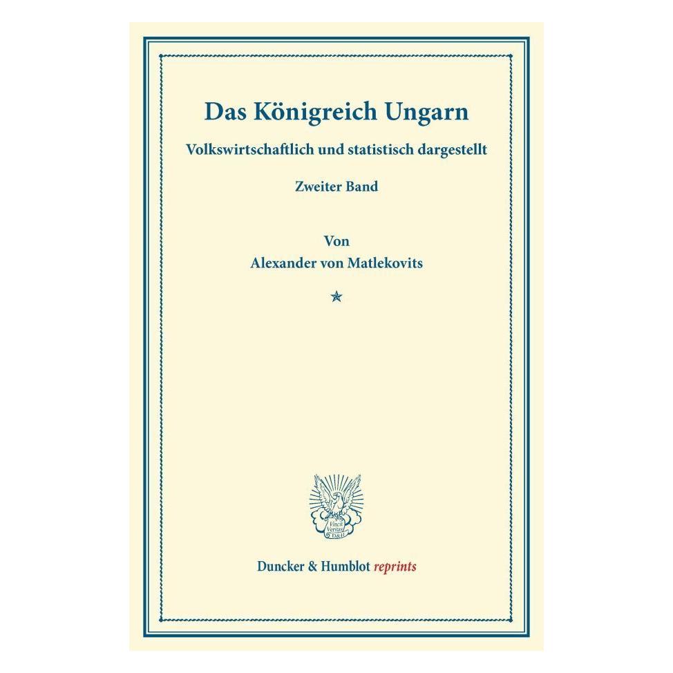 Duncker & Humblot Das Königreich Ungarn. (Deutsch, Softcover, Alexander von Matlekovits) (55528128)