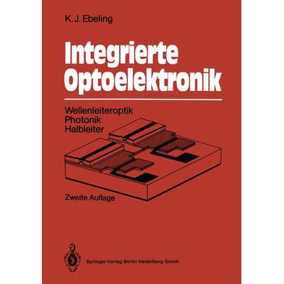 Integrierte Optoelektronik, Taschenbuch von Karl J. Ebeling, Springer Berlin, 978-3-540-54655-9