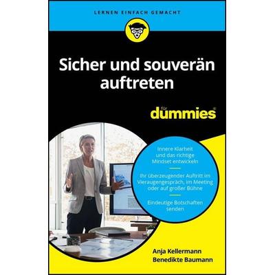 Sicher und souverän auftreten für Dummies, Taschenbuch von Anja Kellermann,Benedikte Baumann, Wiley-VCH, 978-3-527-72426-0