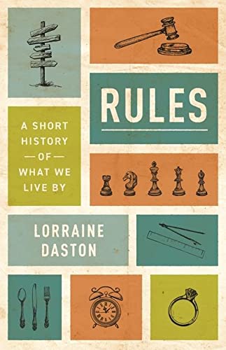 Lorraine Daston - Rules: A Short History of What We Live By (The Lawrence Stone Lectures) - Preis vom 04.10.2026 03:51:26 h