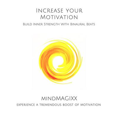 Increase Your Motivation: Build Inner Strength With Binaural Beats - David Korkin, Audio, 4057664886194