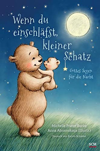 Burke, Michelle Prater - Wenn du einschläfst, kleiner Schatz: Gottes Segen für die Nacht (Pappbilderbuch - Bilderbücher für 3- bis 6-Jährige) - Preis vom 30.09.2026 09:01:18 h