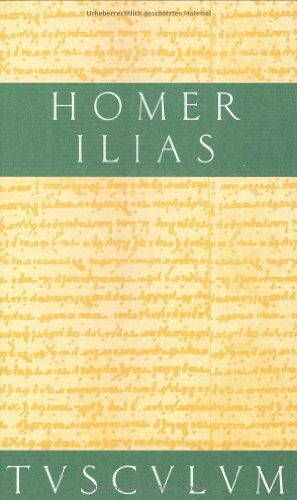 Homer - Ilias. Mit Urtext, Anhang und Register (Sammlung Tusculum) - Preis vom 09.10.2026 07:28:09 h