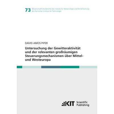 Untersuchung der Gewitteraktivität und der relevanten großräumigen Steuerungsmechanismen über Mittel- und Westeuropa, Taschenbuch von David Amos