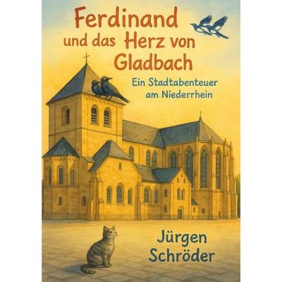 Ferdinand und Sophie entdecken Mönchengladbach, Taschenbuch von Jürgen Schröder, Epubli, 978-3-565-31561-1