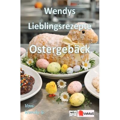 Wendys Lieblingsrezepte - Ostergebäck, Taschenbuch von Wendy G., Epubli, 978-3-565-38686-4