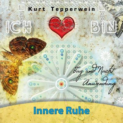 Ich Bin: Innere Ruhe (Tag und Nacht Anwendung) - , Audio, 4250618879420