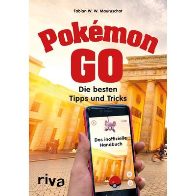 Pokémon GO, Taschenbuch von Fabian W. W. Mauruschat, Riva, 978-3-7423-0111-6
