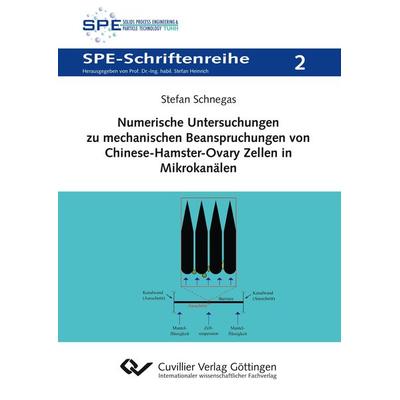 Numerische Untersuchungen zu mechanischen Beanspruchungen von Chinese-Hamster-Ovary Zellen in Mikrokanälen, Taschenbuch von Stefan Schnegas, Cuvillier