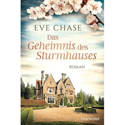 Das Geheimnis des Sturmhauses, Taschenbuch von Eve Chase, Blanvalet, 978-3-7341-0973-7