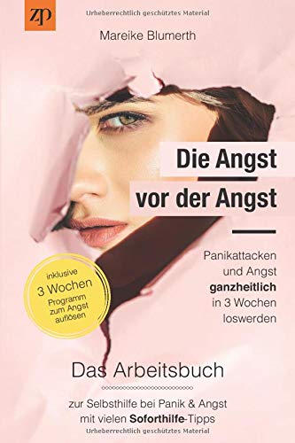Mareike Blumerth - Die Angst vor der Angst – Panikattacken und Angst ganzheitlich in 3 Wochen loswerden: Das Arbeitsbuch zur Selbsthilfe bei Panik & Angst mit vielen Soforthilfe Tipps - Preis vom 09.10.2026 07:28:09 h