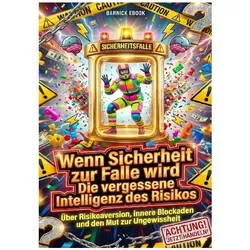 Wenn Sicherheit zur Falle wird: Die vergessene Intelligenz des Risikos, Ratgeber von Moritz Lange