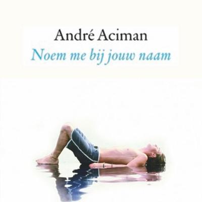 Noem me bij jouw naam - Andre Aciman, Audio, 9789462539389