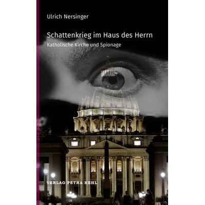 Schattenkrieg im Haus des Herrn, Taschenbuch von Ulrich Nersinger, Kehl, Petra, Dr., 978-3-947890-04-0