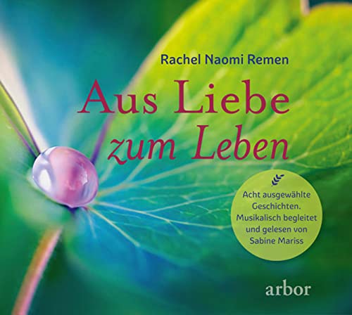 Remen, Rachel Naomi - Aus Liebe zum Leben - Acht ausgewählte Geschichten: musikalisch begleitet und gelesen von Sabine Mariss: musikalisch begleitet von Sabine Mariss - Preis vom 09.10.2026 07:28:09 h