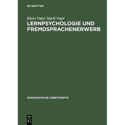 Lernpsychologie und Fremdsprachenerwerb, Gebundene Ausgabe von Klaus Vogel,Sigrid Vogel, De Gruyter, 978-3-484-50083-9
