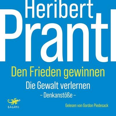 Den Frieden gewinnen - Heribert Prantl, Audio, 9783955672546