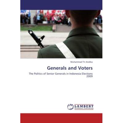 Tri Andika, M: Generals and Voters, Taschenbuch von Muhammad Tri Andika, LAP LAMBERT Academic Publishing, 978-3-8443-8704-9