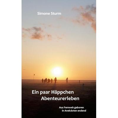 Ein paar Häppchen Abenteurerleben, Taschenbuch von Simone Sturm, BoD – Books on Demand, 978-3-7534-2210-7