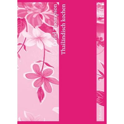 Thailändisch kochen, Gebundene Ausgabe von David Thompson, Echtzeit Verlag, 978-3-906807-16-4