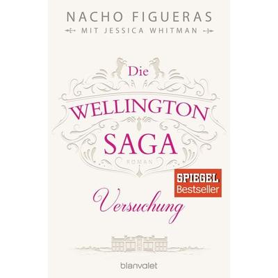 Die Wellington-Saga - Versuchung, Taschenbuch von Nacho Figueras,Jessica Whitman, Blanvalet