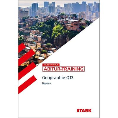 STARK Geographie Q13 - Abitur-Training Bayern, Set von Wilfried Büttner,Werner Eckert,Bernd Raczkowsky,Thomas Stigler, Stark Verlag GmbH,