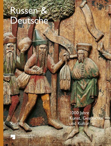 Matthias Wemhoff - Russen und Deutsche - Katalog: 1000 Jahre Kunst, Geschichte und Kultur: 1000 Jahre Wissenschaft, Kunst und Kultur - Preis vom 30.09.2026 09:01:18 h