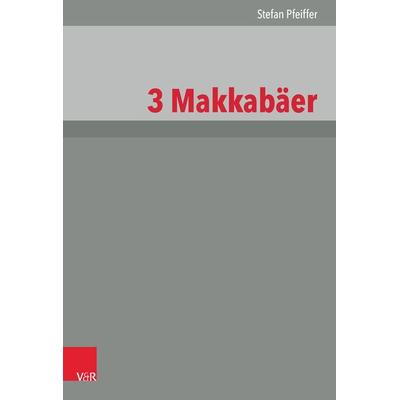 3 Makkabäer, Gebundene Ausgabe von Stefan Pfeiffer, Vandenhoeck + Ruprecht, 978-3-525-56864-4