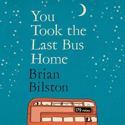 You Took the Last Bus Home - Brian Bilston, Audio, 9781035086658