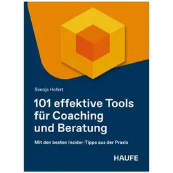 101 effektive Tools für Coaching und Beratung, Ratgeber von Svenja Hofert