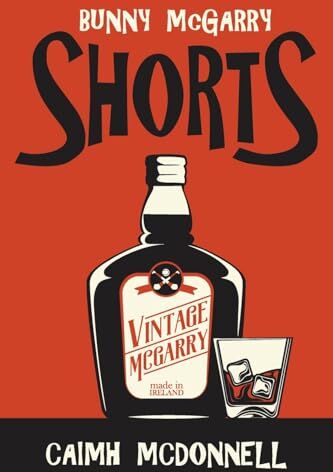 Caimh McDonnell - Shorts: A Bunny McGarry Short Fiction Collection (The Dublin Trilogy) - Preis vom 19.10.2026 19:33:35 h