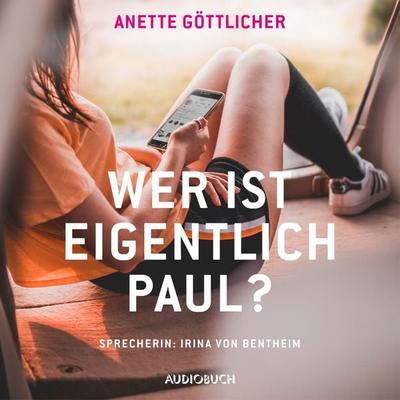 Wer ist eigentlich Paul? - Anette Göttlicher, Audio, 9783958624870