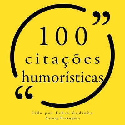 100 citações humorísticas - Albert Einstein,Frank Zappa,Groucho Marx,Steve Martin,Mark Twain, Audio, 9782821160538