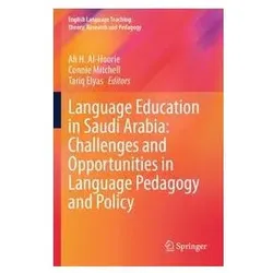 Language Education in Saudi Arabia: Challenges and Opportunities in Language Ped, Fachbücher von Connie Mitchell, Tariq Elyas, Ali H. Al-Hoorie