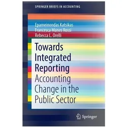 Towards Integrated Reporting, Fachbücher von Epameinondas Katsikas, Francesca Manes Rossi, Rebecca L Orelli