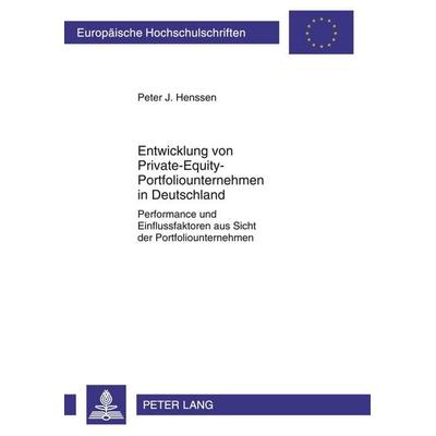Entwicklung von Private-Equity-Portfoliounternehmen in Deutschland, Taschenbuch von Peter Henssen, Peter Lang GmbH, Internationaler Verlag der