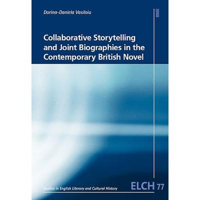 Collaborative Storytelling and Joint Biographies in the Contemporary British Novel, Taschenbuch von Dorina-Daniela Vasiloiu, WVT Wissenschaftlicher