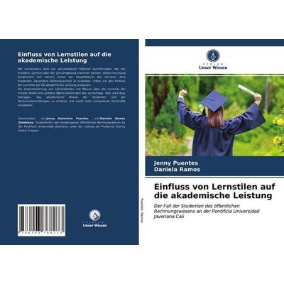 Einfluss von Lernstilen auf die akademische Leistung, Taschenbuch von Jenny Puentes,Daniela Ramos, Verlag Unser Wissen, 978-620-3-78827-3