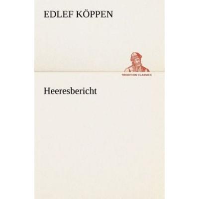 Heeresbericht, Taschenbuch von Edlef Köppen, Tredition, 978-3-8495-3075-4