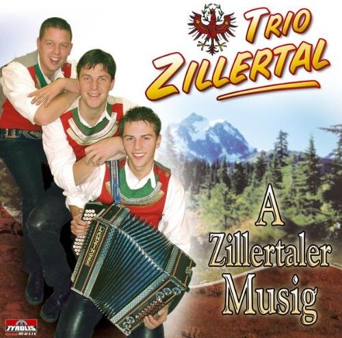 Trio Zillertal - A Zillertaler Musig - Preis vom 09.10.2026 07:28:09 h