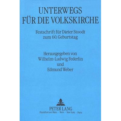 Unterwegs für die Volkskirche, Gebundene Ausgabe von , Peter Lang GmbH, Internationaler Verlag der Wissenschaften, 978-3-8204-9846-2