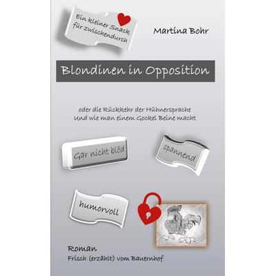 Blondinen in Opposition, Taschenbuch von Martina Bohr, BoD – Books on Demand, 978-3-7583-7512-5