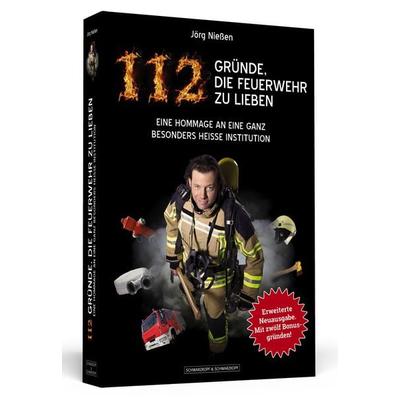 112 Gründe, die Feuerwehr zu lieben, Taschenbuch von Jörg Niessen, Schwarzkopf & Schwarzkopf