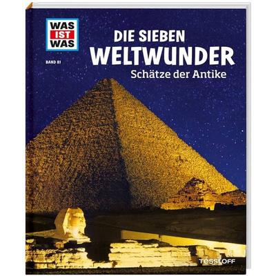 WAS IST WAS Band 81 Die sieben Weltwunder. Schätze der Antike, Gebundene Ausgabe von Christine Paxmann, Tessloff Verlag, 978-3-7886-2054-7