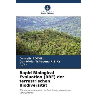 Rapid Biological Evaluation (RBE) der terrestrischen Biodiversität, Taschenbuch von Daurelis BOTHEL,Gen Hiviel Tsiresena RIZIKY,ALY, Verlag Unser