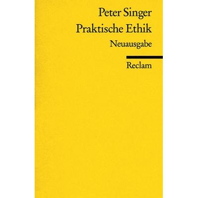 Praktische Ethik, Taschenbuch von Peter Singer, Philipp Reclam Jun., 978-3-15-008033-7