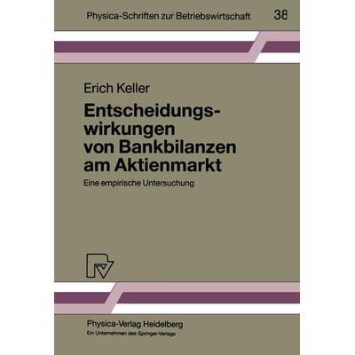 Entscheidungswirkungen von Bankbilanzen am Aktienmarkt, Taschenbuch von Erich Keller, Physica, 978-3-7908-0604-5