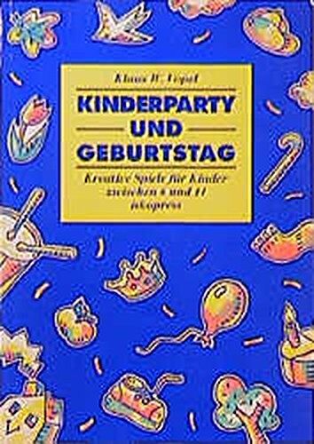 Vopel, Klaus W. - Kinderparty und Geburtstag: 102 Spiele für drinnen und draussen - Preis vom 09.10.2026 07:28:09 h