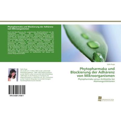 Phytopharmaka und Blockierung der Adhärenz von Mikroorganismen, Taschenbuch von Sylke Rupp, Südwestdeutscher Verlag für Hochschulschriften,