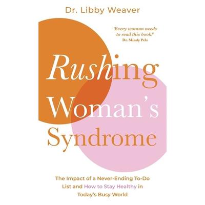 Rushing Woman's Syndrome, Taschenbuch von Libby Weaver, Hay House, 978-1-78180-816-0